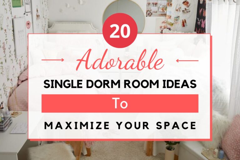 20 Adorable Single Dorm Room Ideas To Maximize Your Space - Cassidy Lucille