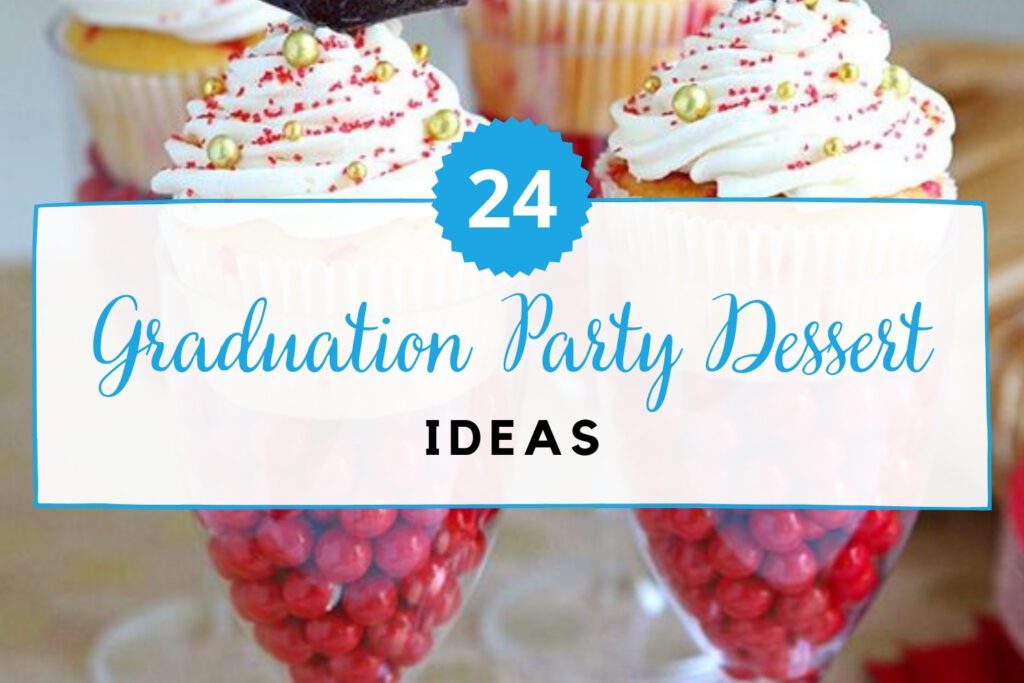 Graduation Party Dessert Ideas